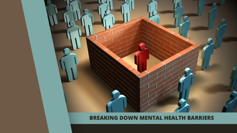 Breaking Down Mental Health Barriers
