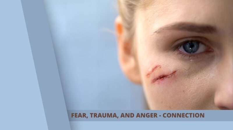 Fear, Trauma, and Anger - CONNECTION