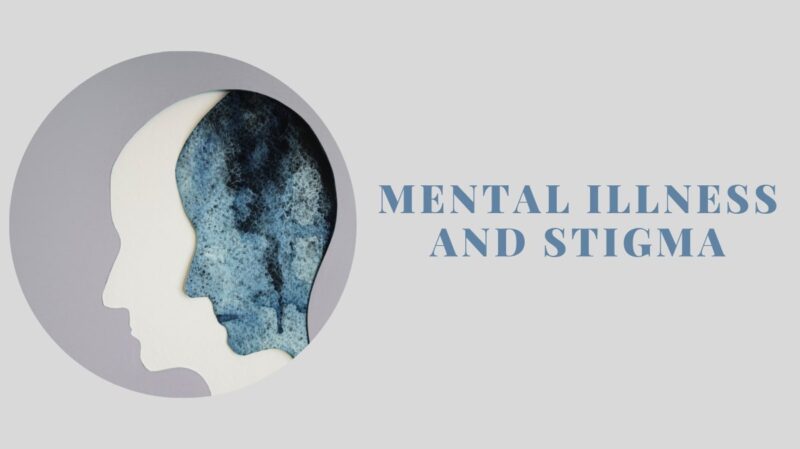 Mental Illness and Stigma