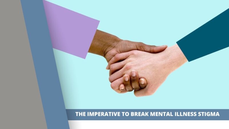 The Imperative to Break Mental Illness Stigma