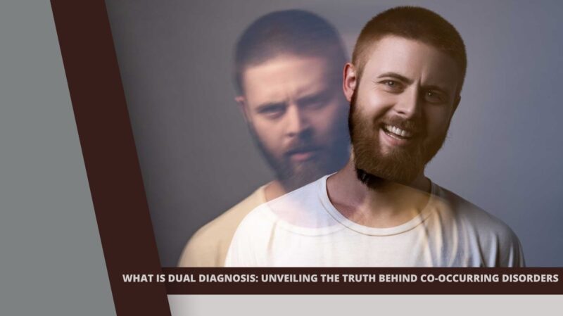 What Is Dual Diagnosis Unveiling the Truth Behind Co-Occurring Disorders