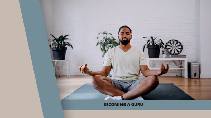 Becoming a Guru