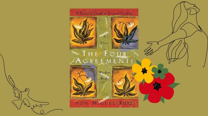 The Four Agreements A Practical Guide to Personal Freedom