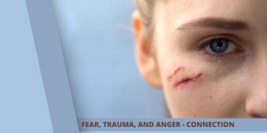 Fear, Trauma, and Anger - CONNECTION